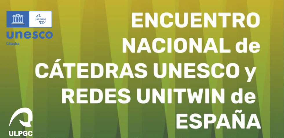 Encuentro Nacional de Cátedras UNESCO y Redes UNITWIN de España